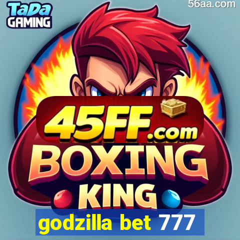 godzilla bet 777